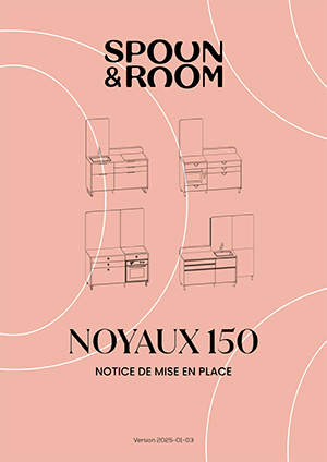 NOYAUX 150 Notice de mise en place Spoon and room